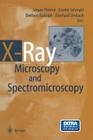 X-Ray Microscopy and Spectromicroscopy: Status Report from the Fifth International Conference, Würzburg, August 19-23, 1996 By Jürgen Thieme (Editor), Günter Schmahl (Editor), Dietbert Rudolph (Editor) Cover Image