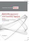 Episodic Memory and Healthy Ageing: A Special Issue of Memory (Special Issues of Memory) By Chris Moulin (Editor), Moshe Naveh-Benjamin (Editor), Celine Souchay (Editor) Cover Image