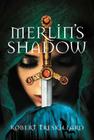 Merlin's Shadow (Merlin Spiral) By Robert Treskillard Cover Image