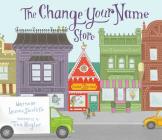 The Change Your Name Store By Leanne Shirtliffe, Tina Kügler (Illustrator) Cover Image