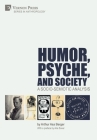 Humor, Psyche, and Society: A Socio-Semiotic Analysis (Anthropology) By Arthur Asa Berger Cover Image