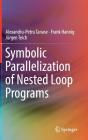 Symbolic Parallelization of Nested Loop Programs By Alexandru-Petru Tanase, Frank Hannig, Jürgen Teich Cover Image