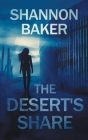 The Desert's Share By Shannon Baker Cover Image