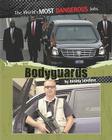 Bodyguards (World's Most Dangerous Jobs) By Antony Loveless Cover Image