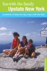 Fun with the Family Upstate New York: Hundreds of Ideas for Day Trips with the Kids By Mary Lynn Blanks Cover Image