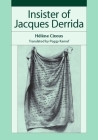 Insister of Jacques Derrida By Hélène Cixous, Peggy Kamuf (Translator) Cover Image