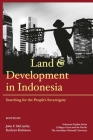 Land and Development in Indonesia: Searching for the People's Sovereignty By John F. McCarthy (Editor), Kathryn Robinson (Editor) Cover Image