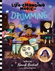 The Life-Changing Magic of Drumming: A Beginner's Guide by Musician Nandi Bushell Cover Image