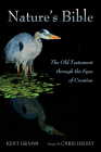 Nature's Bible: The Old Testament Through the Eyes of Creation Cover Image