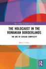 The Holocaust in the Romanian Borderlands: The Arc of Civilian Complicity Cover Image