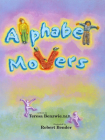 Alphabet Movers By Teresa Benzwie Cover Image