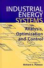 Industrial Energy Systems: Analysis, Optimization and Control By Richard E. Putman Cover Image
