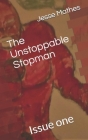 The Unstoppable Stopman: Issue one By Jesse Mathes Cover Image