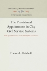 The Provisional Appointment in City Civil Service Systems: With Special Reference to the Philadelphia Civil Service (Anniversary Collection) Cover Image