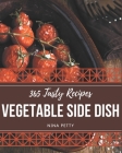 365 Tasty Vegetable Side Dish Recipes: Discover Vegetable Side Dish Cookbook NOW! Cover Image