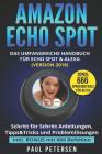 Amazon Echo Spot: Das umfangreiche Handbuch für Echo Spot & Alexa (Version 2018) - Schritt für Schritt Anleitungen, Tipps&Tricks und Pro Cover Image