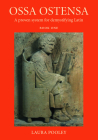 Ossa Ostensa: A Proven System for Demystifying Latin, Book One Cover Image