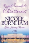 A Royal Scandals Christmas: Three Holiday Novellas By Nicole Burnham Cover Image