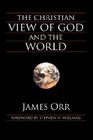 The Christian View of God and the World By James Orr Cover Image