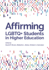 Affirming LGBTQ+ Students in Higher Education By David P. Rivera (Editor), Roberto L. Abreu (Editor), Kirsten A. Gonzalez (Editor) Cover Image