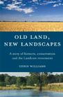 Old Land, New Landscapes: A Story of Farmers, Conservation, and the Landcare Movement By Chris Williams Cover Image