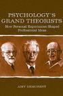 Psychology's Grand Theorists: How Personal Experiences Shaped Professional Ideas Cover Image