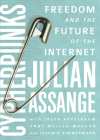 Cypherpunks: Freedom and the Future of the Internet By Julian Assange, Jacob Appelbaum (With), Andy Muller-Maguhn (With) Cover Image