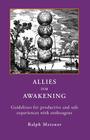 ALLIES for AWAKENING Guidelines for productive and safe experiences with entheogens By Ralph Metzner Cover Image