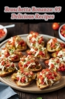 Bruschetta Bonanza: 95 Delicious Recipes By de Urban Experiences Cover Image