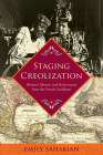 Staging Creolization: Women's Theater and Performance from the French Caribbean (New World Studies) By Emily Sahakian Cover Image
