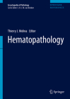 Hematopathology (Encyclopedia of Pathology) By Thierry J. Molina (Editor) Cover Image