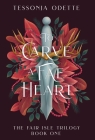 To Carve a Fae Heart By Tessonja Odette Cover Image