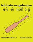 Ich habe es gefunden: Ein Bilderbuch für Kinder Deutsch-Gujarati (Zweisprachige Ausgabe) (www.rich.center) By Kevin Carlson (Illustrator), Jr. Carlson, Richard Cover Image