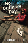 No Ordinary Day By Deborah Ellis Cover Image
