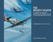 The Mighty Eighth: A Glimpse of the Men, Missions & Machines of the U.S. Eighth Air Force 1942-1945 (Commemorative Collection) Cover Image