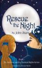 Rescue the Night: The Sandman and the Darkest Nights Series By John Stuhl, Rhonda Harbin (Illustrator) Cover Image