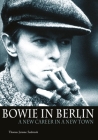 Bowie In Berlin: A new career in a new town By Thomas Jerome Seabrook Cover Image