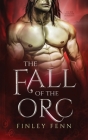 The Fall of the Orc: An MM Monster Romance Cover Image