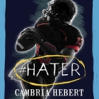 #Hater (Hashtag #2) By Cambria Hebert, Chandra Skyye (Read by), Eric Michael Summerer (Read by) Cover Image