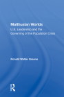 Malthusian Worlds: U.S. Leadership and the Governing of the Population Crisis Cover Image
