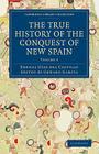 The True History of the Conquest of New Spain By Diaz Del Castillo Bernal, Bernal Daz Del Castillo, Bernal Diaz del Castillo Cover Image