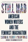 Still Mad: American Women Writers and the Feminist Imagination Cover Image