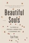 Beautiful Souls: The Courage and Conscience of Ordinary People in Extraordinary Times By Eyal Press Cover Image