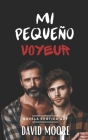 Mi pequeño voyeur: Novela Erótica Gay Cover Image