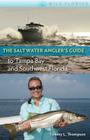 The Saltwater Angler's Guide to Tampa Bay and Southwest Florida (Wild Florida) Cover Image