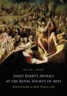 James Barry's Murals at the Royal Society of Arts: Envisioning a New Public Art By William L. Pressly Cover Image