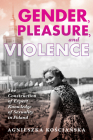 Gender, Pleasure, and Violence: The Construction of Expert Knowledge of Sexuality in Poland Cover Image