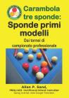 Carambola Tre Sponde - Sponde Primi Modelli: Dai Tornei Di Campionato Professionale By Allan P. Sand Cover Image
