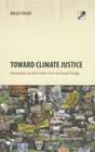 Toward Climate Justice: Perspectives on the Climate Crisis and Social Change By Brian Tokar, Eirik Eiglad (Introduction by) Cover Image