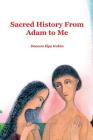 Sacred History from Adam to Me Cover Image
